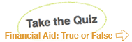 Take the Quiz: Financial Aid True or False